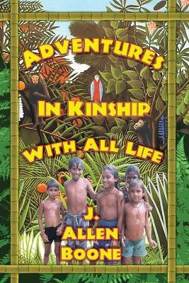 Adventures in Kinship with All Life(English, Paperback, Boone John Allen)