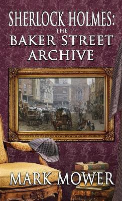 Sherlock Holmes - The Baker Street Archive(English, Hardcover, Mower Mark)