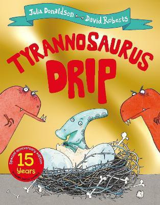 Tyrannosaurus Drip 15th Anniversary Edition(English, Paperback, Donaldson Julia)