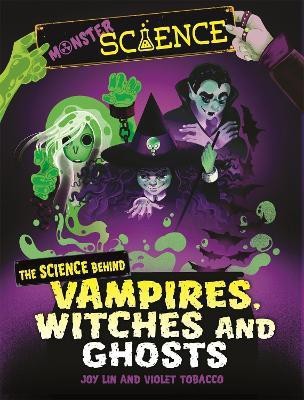 Monster Science: The Science Behind Vampires, Witches and Ghosts(English, Paperback, Lin Joy)