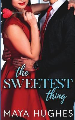The Sweetest Thing(English, Paperback, Hughes Maya)