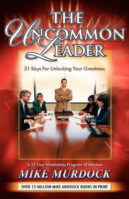 The Uncommon Leader(English, Paperback, Murdock Mike)