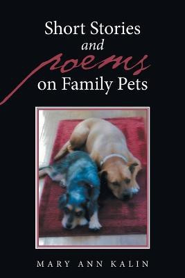 Short Stories and Poems on Family Pets(English, Paperback, Kalin Mary Ann)