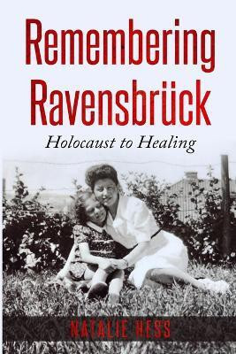 Remembering Ravensbruck(English, Paperback, Hess Natalie)