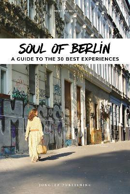 Soul of Berlin Guide(English, Paperback, Jonglez Thomas)