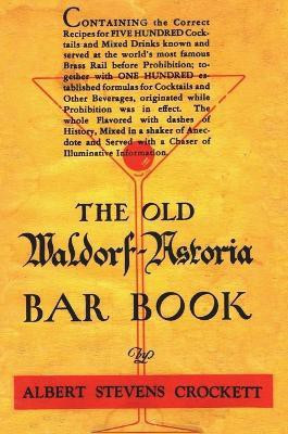The Old Waldorf Astoria Bar Book 1935 Reprint(English, Hardcover, Crockett Albert Stevens)