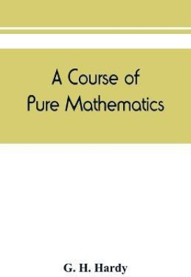 A course of pure mathematics(English, Paperback, H Hardy G)