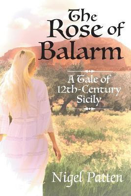 The Rose of Balarm(English, Paperback, Patten Nigel)