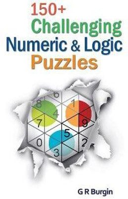 150+ Challenging Numeric & Logic Puzzles(English, Paperback, Burgin Gordon R)