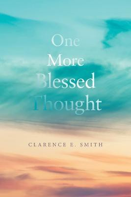 One More Blessed Thought(English, Paperback, Smith Clarence E)