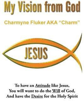 My Vision From God(English, Paperback, Fluker Aka Charm Charmyne)