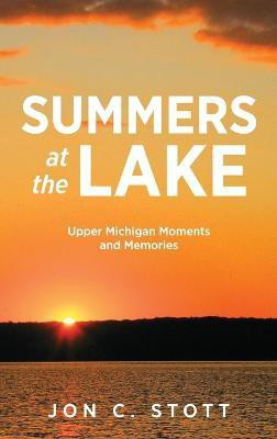 Summers at the Lake(English, Hardcover, Stott Jon C)