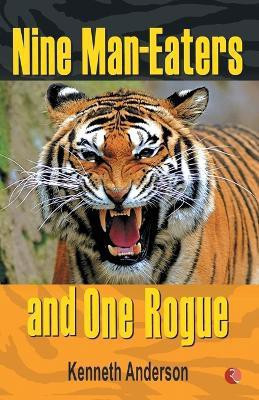 Nine Man Eaters and One Rogue(English, Paperback, Anderson Kenneth)