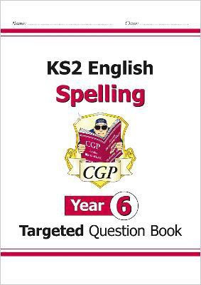 KS2 English Year 6 Spelling Targeted Question Book (with Answers)(English, Paperback, CGP Books)