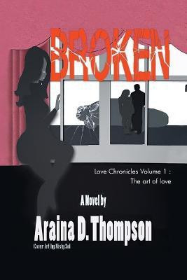 Broken(English, Paperback, Araina D Thompson)