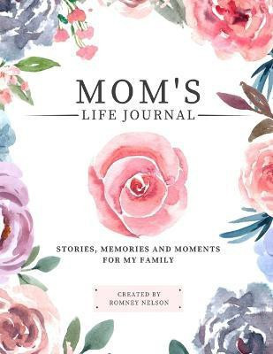 Mom's Life Journal(English, Paperback, Nelson Romney)