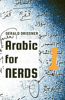 Arabic for Nerds 1(English, Paperback, Drissner Gerald)