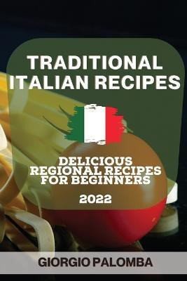 Traditional Italian Recipes 2022(English, Paperback, Palomba Giorgio)