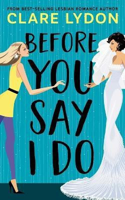 Before You Say I Do(English, Paperback, Lydon Clare)