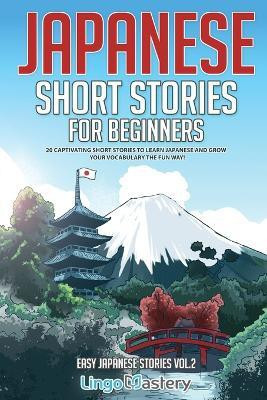 Japanese Short Stories for Beginners(English, Paperback, Lingo Mastery)