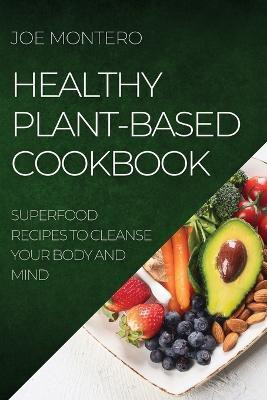 Healthy Plant-Based Cookbook 2022(English, Paperback, Montero Joe)