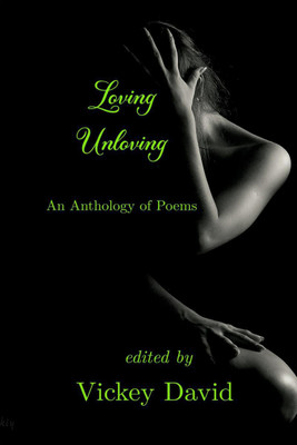 Loving Unloving(English, Paperback, Edited By Vickey David)