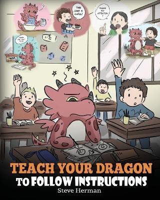 Teach Your Dragon to Follow Instructions(English, Paperback, Herman Steve)