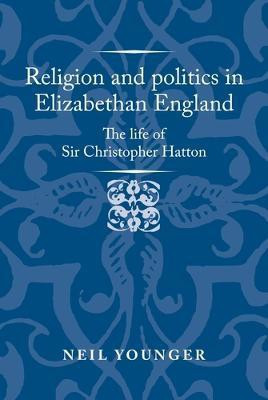 Religion and Politics in Elizabethan England(English, Electronic book text, Younger Neil)