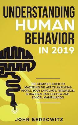 Understanding Human Behavior in 2019(English, Paperback, Berkowitz John)