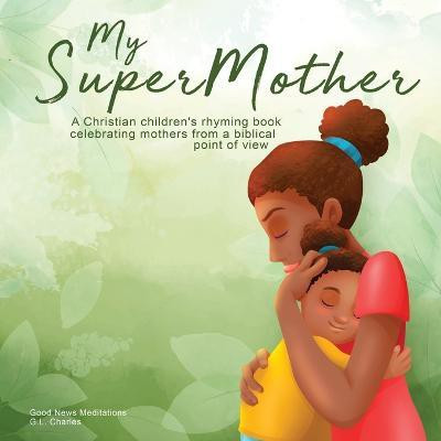 My Supermother(English, Paperback, Charles G L)