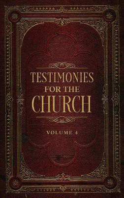 Testimonies for the Church Volume 4(English, Hardcover, White Ellen G)