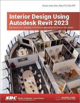 Interior Design Using Autodesk Revit 2023(English, Paperback, Stine Daniel John)