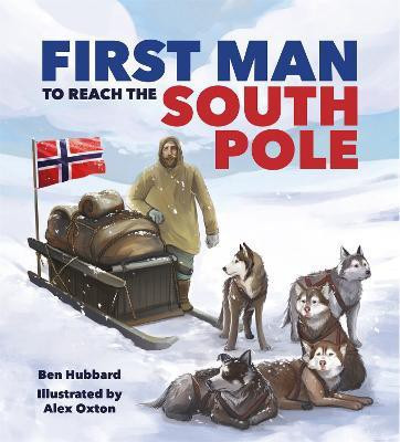 Famous Firsts: First Man to the South Pole(English, Hardcover, Hubbard Ben)