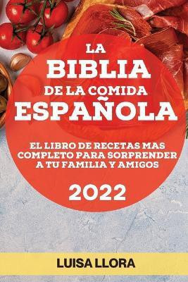 La Biblia de la Comida Espanola 2022(Spanish, Paperback, Llora Luisa)