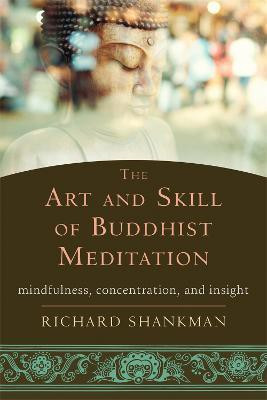 The Art and Skill of Buddhist Meditation(English, Paperback, Shankman Richard)