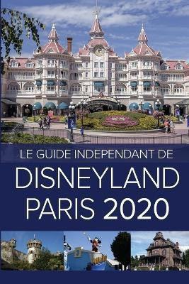 Le Guide Independant de Disneyland Paris 2020(French, Paperback, Costa G)