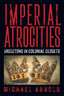 Imperial Atrocities(English, Paperback, Arnold Michael)