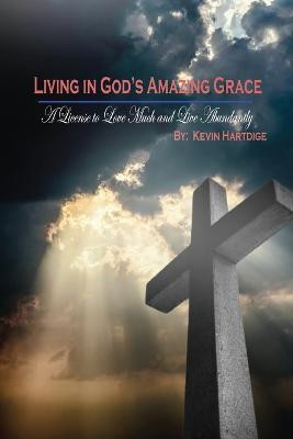 Living in God's Amazing Grace(English, Paperback, Hartdige Kevin)