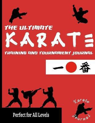 The Ultimate Karate Training and Tournament Journal(English, Paperback, Publishing Group The Life Graduate)