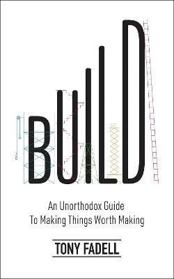 Build(English, Paperback, Fadell Tony)