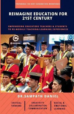 Reimagine Education for 21st Century(English, Paperback, Daniel Sampath Dr)