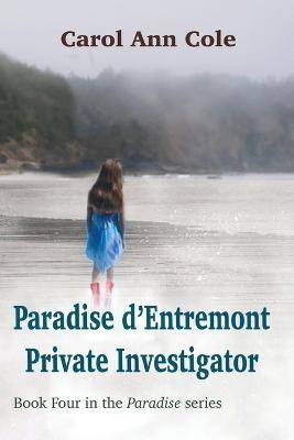 Paradise d'Entremont Private Investigator(English, Paperback, Cole Carol Ann)