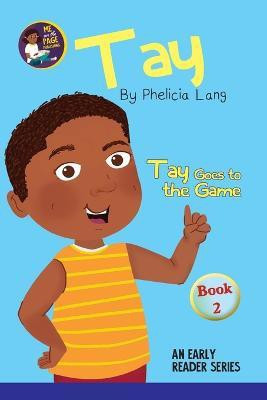 Tay Goes to the Game(English, Paperback, Lang Phelicia E)