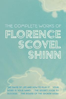 The Complete Works of Florence Scovel Shinn(English, Paperback, Shinn Florence Scovel)