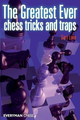 Greatest Ever Chess Tricks and Traps(English, Paperback, Lane Gary)