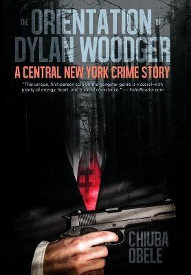 The Orientation of Dylan Woodger(English, Hardcover, Obele Chiuba E)