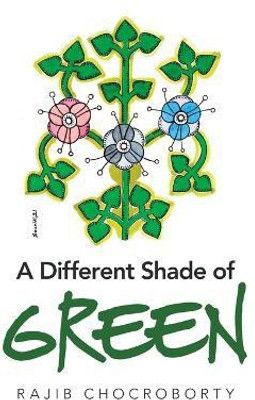 A Different Shade of Green(English, Paperback, Chocroborty Rajib)