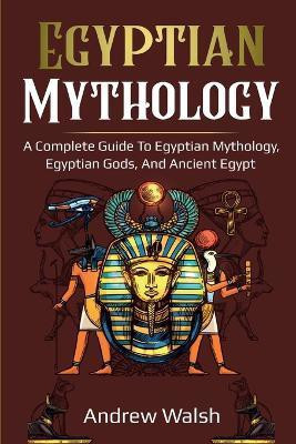 Egyptian Mythology(English, Paperback, Walsh Andrew)