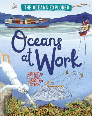 The Oceans Explored: Oceans at Work(English, Hardcover, Martin Claudia)