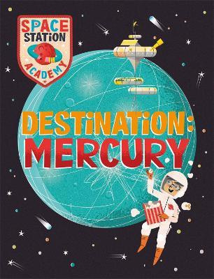 Space Station Academy: Destination Mercury(English, Hardcover, Spray Sally)